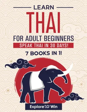 Learn Thai for Adult Beginners: 7 Books in 1: Speak Thai In 30 Days! Paperback  May 15, 2025